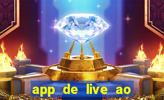 app de live ao vivo 18